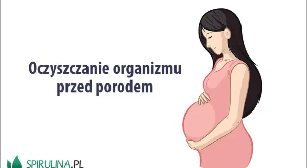 Oczyszczanie organizmu przed porodem: Ile dni wcześniej? Sprawdź!