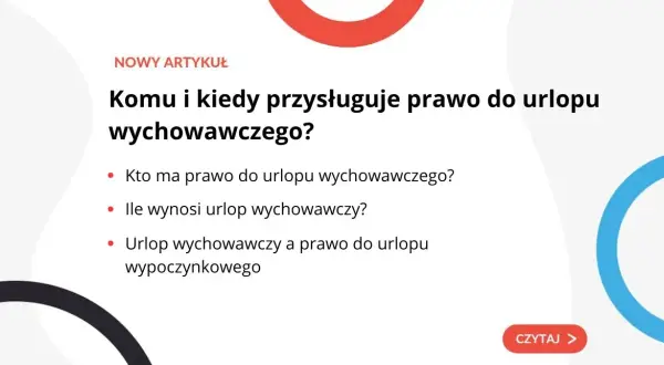 Urlop wychowawczy: Do kiedy? Wiek dziecka, zasady, uniknij błędów.